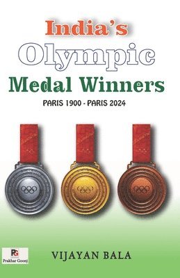 India's Olympic Medal Winners (Paris 1900 - Paris 2024) 1