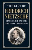 Friedrich Nietzsche - The Best of Friedrich Nietzsche, Inbunden