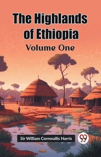bokomslag The Highlands of Ethiopia Volume One