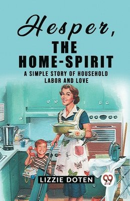 Lizzie Doten - Hesper, The Home-SpiritA simple story of household labor and love (Edition2023), Häftad