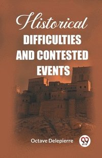 bokomslag Historical difficulties and contested events