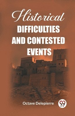 Historical difficulties and contested events 1