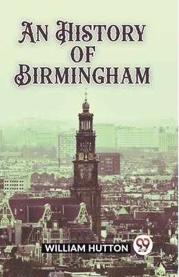 bokomslag An History of Birmingham