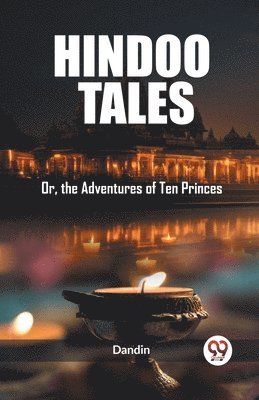 bokomslag Hindoo Tales Or, the Adventures of Ten Princes