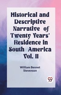 bokomslag Historical and Descriptive Narrative of Twenty Years' Residence in South America Vol. II (Edition2023)