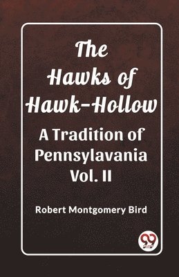 bokomslag Hawks of Hawk-HollowA Tradition of Pennsylavania Vol. II (Edition2023)