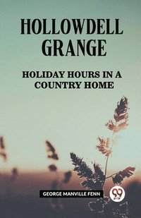 bokomslag Hollowdell GrangeHoliday Hours in a Country Home (Edition2023)