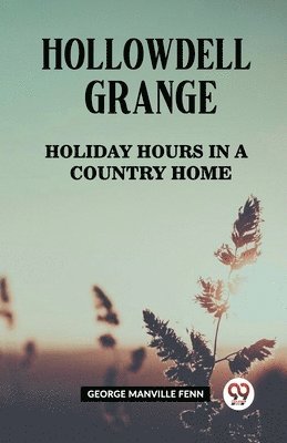 bokomslag Hollowdell GrangeHoliday Hours in a Country Home (Edition2023)