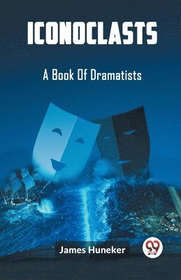 bokomslag IconoclastsA Book Of Dramatists (Edition2023)