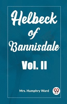 Humphry Ward, Mrs. Humphry Ward - Helbeck of Bannisdale Vol. II (Edition2023), Häftad