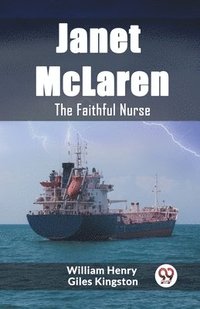 bokomslag Janet McLaren The Faithful Nurse