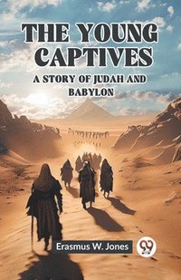 bokomslag Young CaptivesA Story of Judah and Babylon (Edition2023)