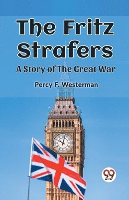 Percy F Westerman, Percy F. Westerman - Fritz StrafersA Story of the Great War (Edition2023), Häftad