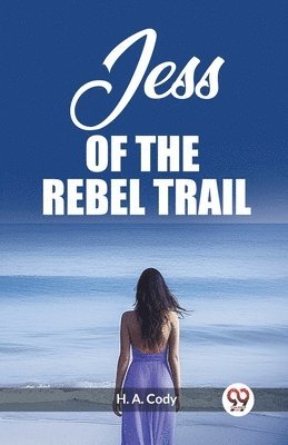 bokomslag Jess Of The Rebel Trail (Edition2023)