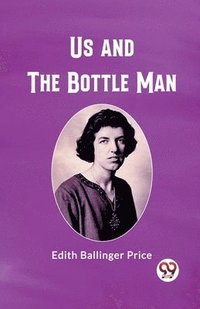 bokomslag Us and the Bottle Man