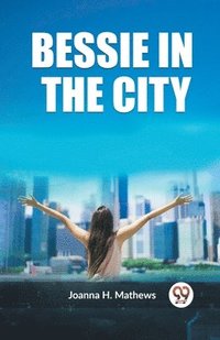 bokomslag Bessie in the City (Edition2023)