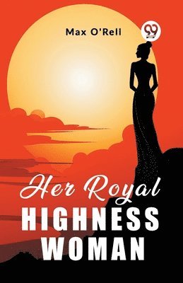 Her Royal Highness Woman 1