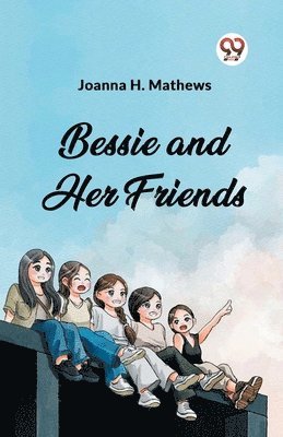 bokomslag Bessie and Her Friends (Edition2023)