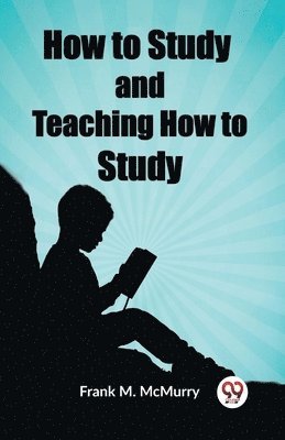 bokomslag How to Study and Teaching How to Study