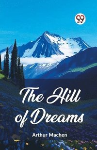 bokomslag The Hill Of Dreams