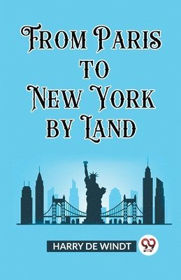 bokomslag From Paris to New York by Land (Edition2023)