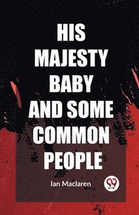 bokomslag His Majesty Baby and Some Common People (Edition2023)