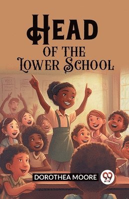 Dorothea Moore - Head of the Lower School (Edition2023), Häftad