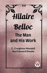 bokomslag Hilaire Belloc The Man And His Work
