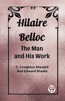 C Creighton Mandell, Edward Shanks - Hilaire BellocThe Man and His Work (Edition2023), Häftad