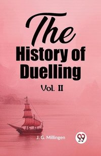 bokomslag History of Duelling Vol. II (Edition2023)