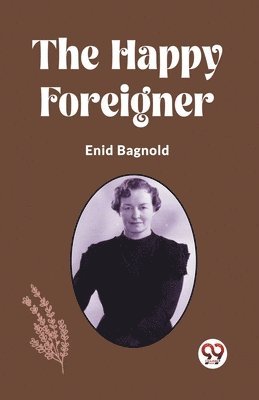 Enid Bagnold - Happy Foreigner (Edition2023), Häftad