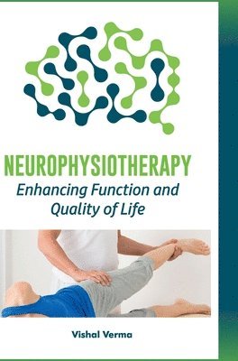 bokomslag Neurophysiotherapy: Enhancing Function and Quality of Life
