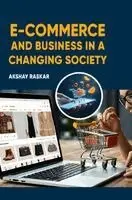 Akshay Raskar - E-commerce and Business in a Changing Society, Inbunden. Tillgänglighet: Lägg i varukorg