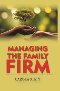 bokomslag Managing the Family Firm