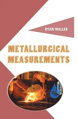 Ryan Waller - Metallurgical Measurements, Inbunden. Tillgänglighet: Lägg i varukorg