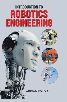 Adrian Dsilva - Introduction to Robotics Engineering, Inbunden. Tillgänglighet: Lägg i varukorg