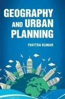 Pavitra Kumar - Geography and Urban Planning, Inbunden. Tillgänglighet: Lägg i varukorg