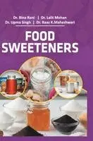 Bina Rani, Lalit Mohan - Food Sweeteners, Inbunden. Tillgänglighet: Lägg i varukorg