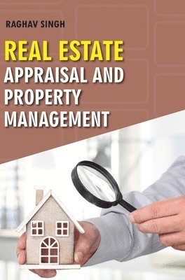 Raghav Singh - Real Estate Appraisal and Property Management, Inbunden