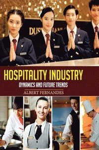bokomslag Hospitality Industry: Dynamics and Future Trends