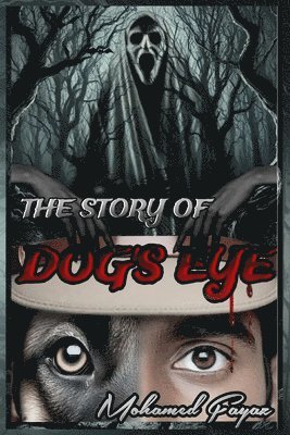 bokomslag The Story of Dog's Eye