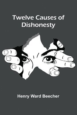 Twelve Causes of Dishonesty 1