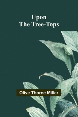 Upon The Tree-Tops 1