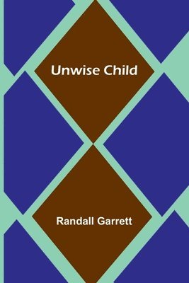 bokomslag Unwise Child