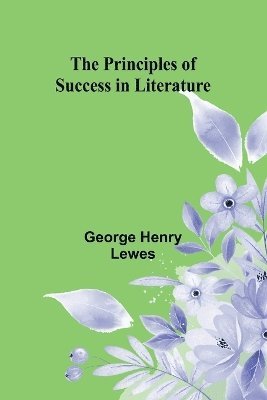 bokomslag The Principles of Success in Literature