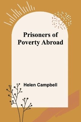 bokomslag Prisoners of Poverty Abroad