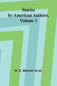 bokomslag Stories by American Authors, Volume 1