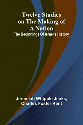 Twelve Studies on the Making of a Nation 1