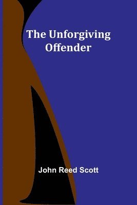 The Unforgiving Offender 1