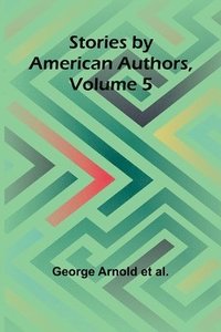 bokomslag Stories by American Authors, Volume 5